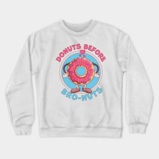 Donuts before Bro-nuts - Galentine's Day - Anti Valentines Day Crewneck Sweatshirt